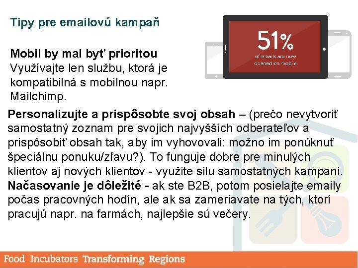Tipy pre emailovú kampaň Mobil by mal byť prioritou Využívajte len službu, ktorá je