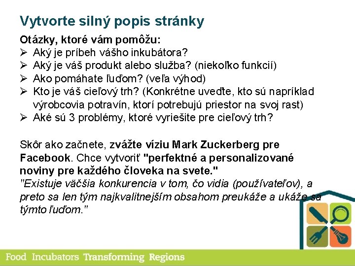 Vytvorte silný popis stránky Otázky, ktoré vám pomôžu: Ø Aký je príbeh vášho inkubátora?