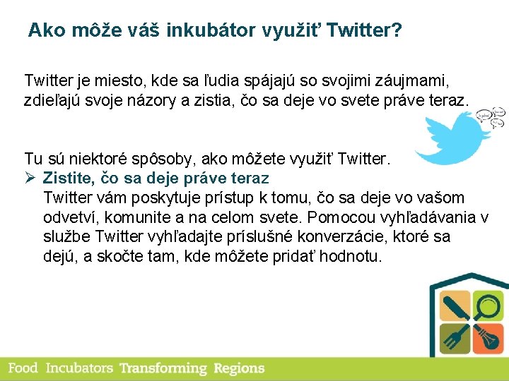 Ako môže váš inkubátor využiť Twitter? Twitter je miesto, kde sa ľudia spájajú so