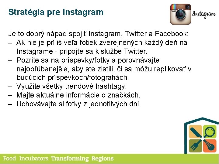 Stratégia pre Instagram Je to dobrý nápad spojiť Instagram, Twitter a Facebook: – Ak