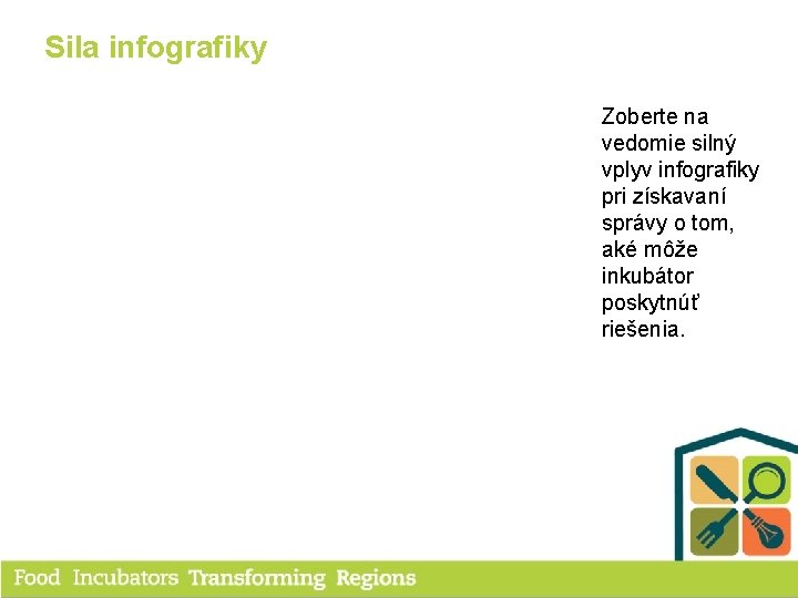 Sila infografiky Zoberte na vedomie silný vplyv infografiky pri získavaní správy o tom, aké