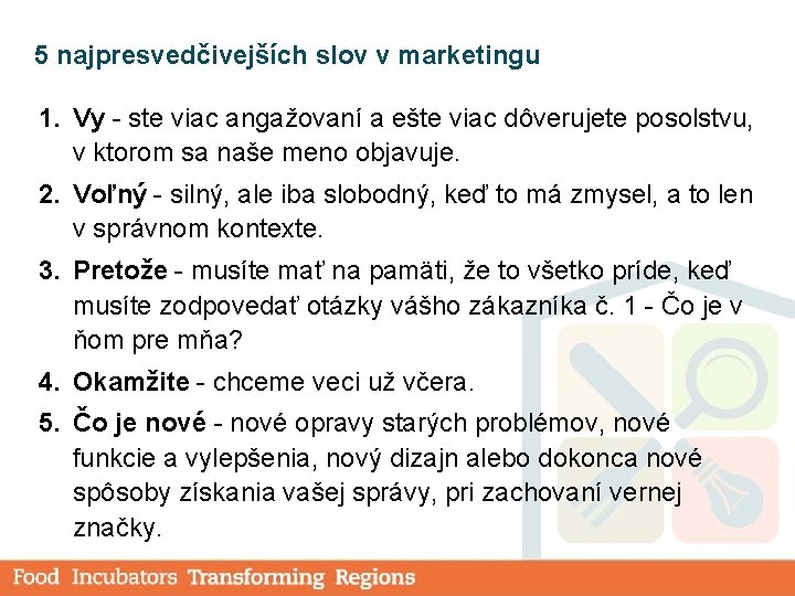 5 najpresvedčivejších slov v marketingu 1. Vy - ste viac angažovaní a ešte viac