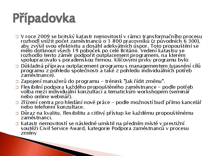 Případovka � � � � V roce 2009 se britský katastr nemovitostí v rámci