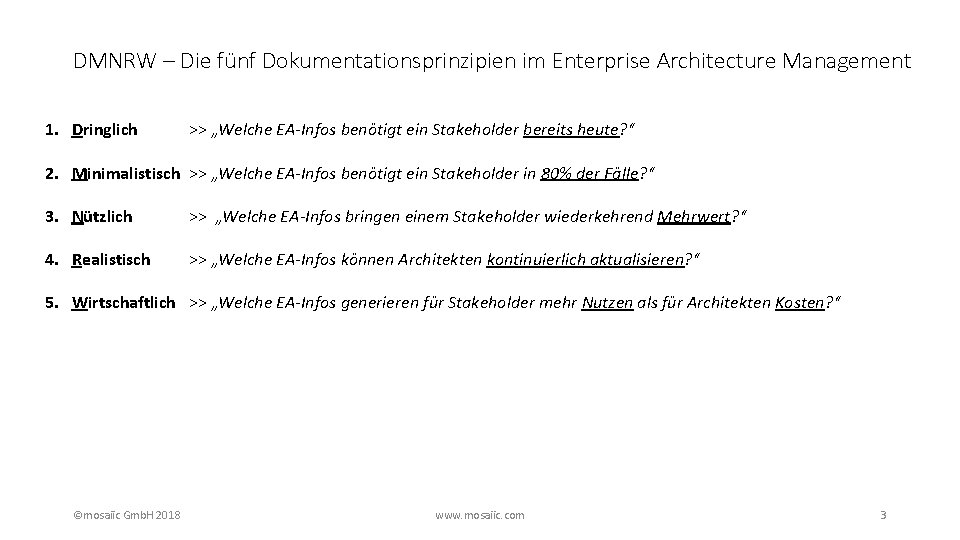 DMNRW – Die fünf Dokumentationsprinzipien im Enterprise Architecture Management 1. Dringlich >> „Welche EA-Infos