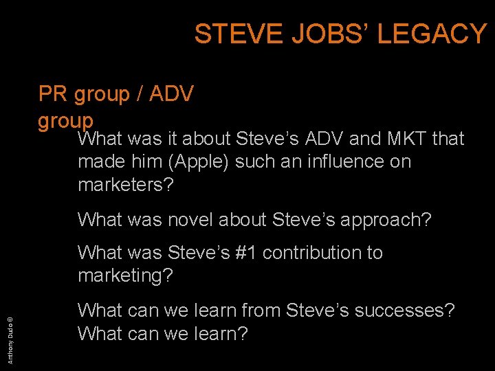STEVE JOBS’ LEGACY PR group / ADV group What was it about Steve’s ADV