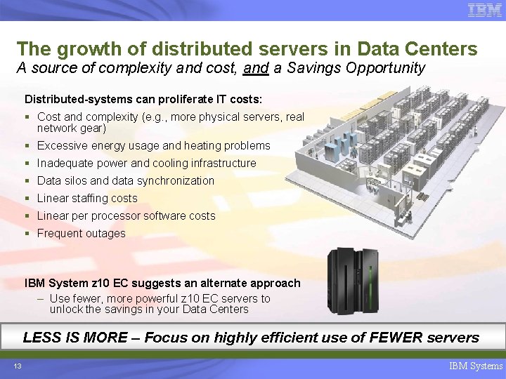 The growth of distributed servers in Data Centers A source of complexity and cost,