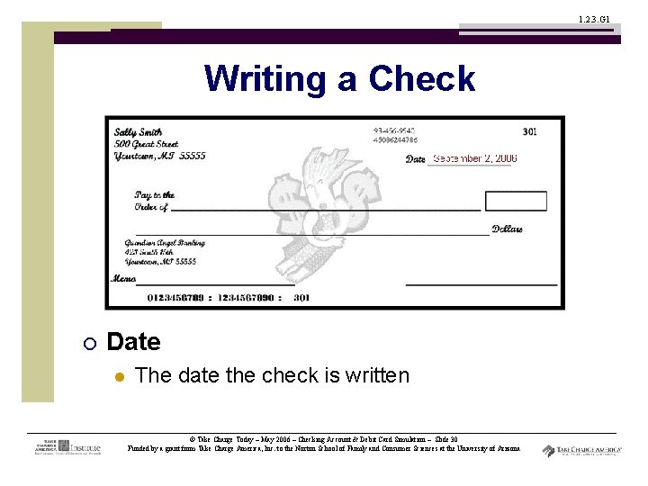 1. 2. 3. G 1 Writing a Check ¡ Date l The date the