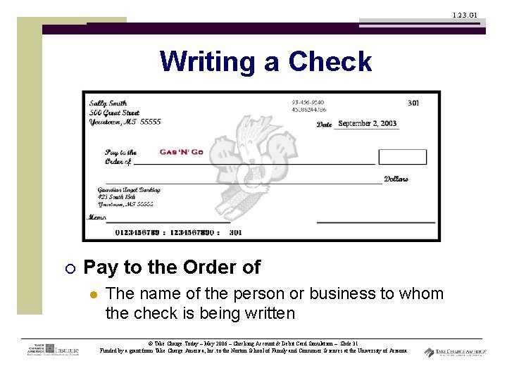 1. 2. 3. G 1 Writing a Check ¡ Pay to the Order of