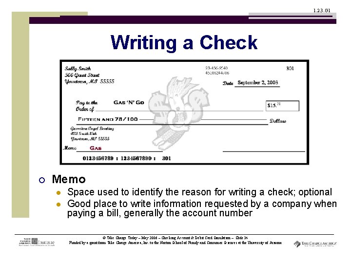 1. 2. 3. G 1 Writing a Check ¡ Memo l l Space used