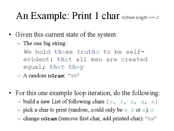 An Example: Print 1 char n. Gram length == 2 • Given this current