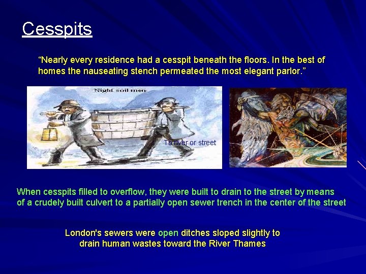 Cesspits “Nearly every residence had a cesspit beneath the floors. In the best of