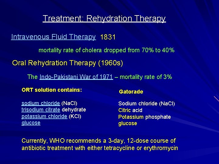 Treatment: Rehydration Therapy Intravenous Fluid Therapy 1831 mortality rate of cholera dropped from 70%