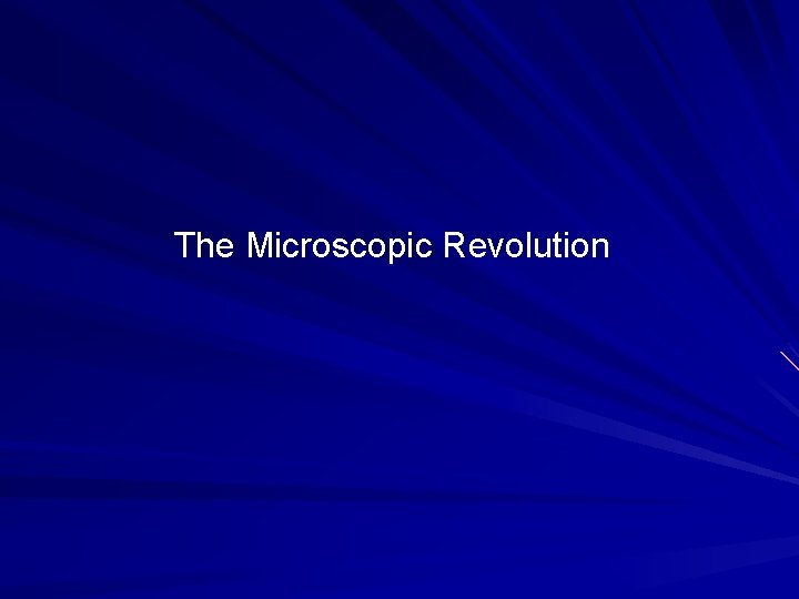 The Microscopic Revolution 