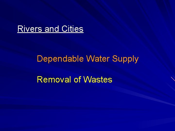 Rivers and Cities Dependable Water Supply Removal of Wastes 