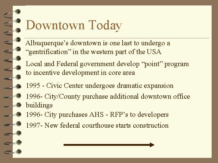 Downtown Today Albuquerque’s downtown is one last to undergo a “gentrification” in the western
