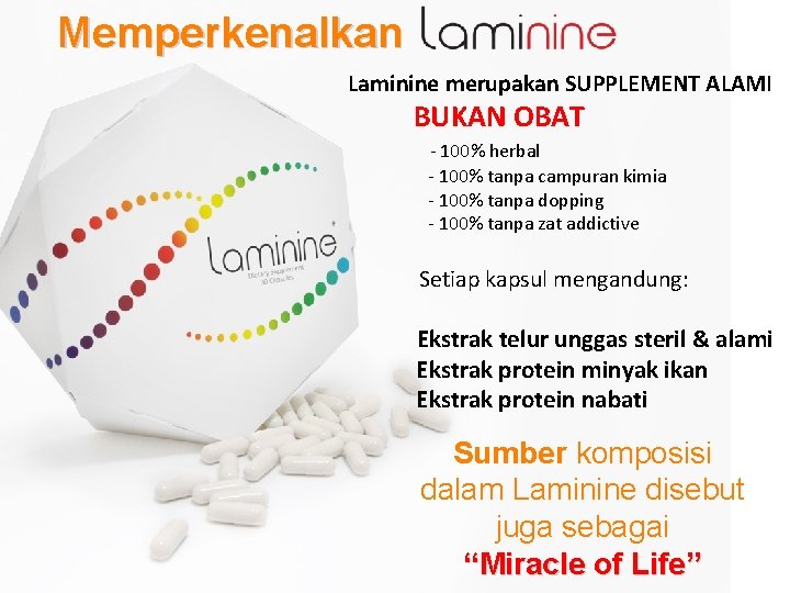 Memperkenalkan Laminine merupakan SUPPLEMENT ALAMI BUKAN OBAT - 100% herbal - 100% tanpa campuran
