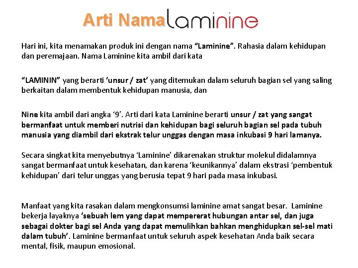 Arti Nama Hari ini, kita menamakan produk ini dengan nama “Laminine”. Rahasia dalam kehidupan