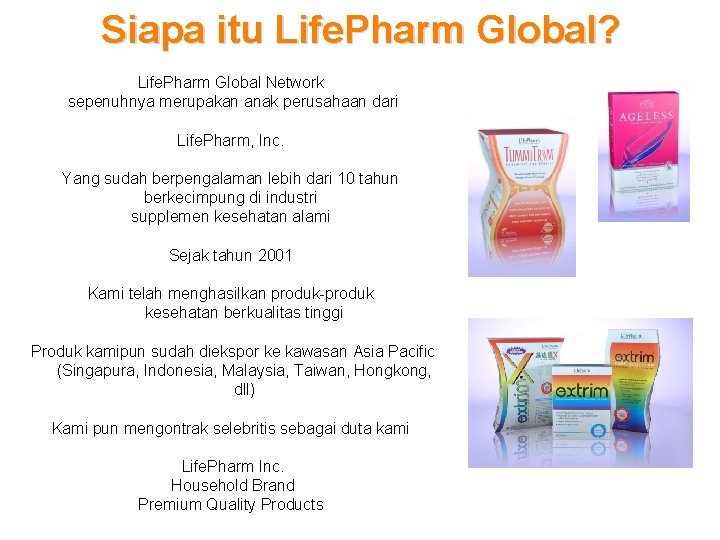 Siapa itu Life. Pharm Global? Life. Pharm Global Network sepenuhnya merupakan anak perusahaan dari