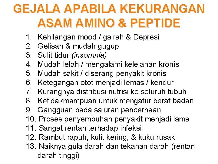 GEJALA APABILA KEKURANGAN ASAM AMINO & PEPTIDE 1. Kehilangan mood / gairah & Depresi