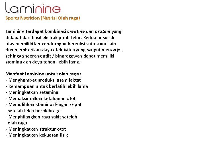 Sports Nutrition (Nutrisi Olah raga) Laminine terdapat kombinasi creatine dan protein yang didapat dari