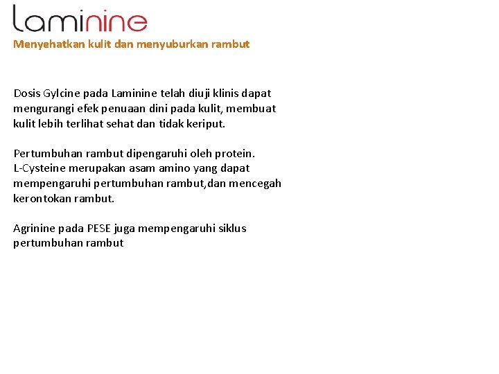 Menyehatkan kulit dan menyuburkan rambut Dosis Gylcine pada Laminine telah diuji klinis dapat mengurangi