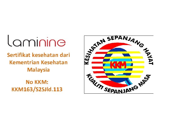 Sertifikat kesehatan dari Kementrian Kesehatan Malaysia No KKM: KKM 163/S 25 Jld. 113 