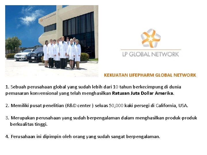 KEKUATAN LIFEPHARM GLOBAL NETWORK 1. Sebuah perusahaan global yang sudah lebih dari 10 tahun