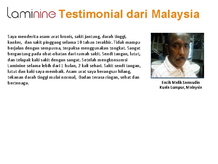 Testimonial dari Malaysia Saya menderita asam urat kronis, sakit jantung, darah tinggi, kanker, dan