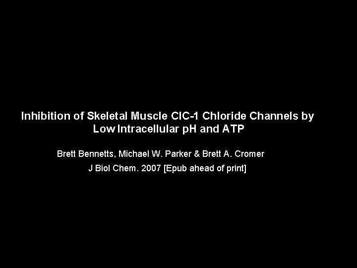 Inhibition of Skeletal Muscle Cl. C-1 Chloride Channels by Low Intracellular p. H and