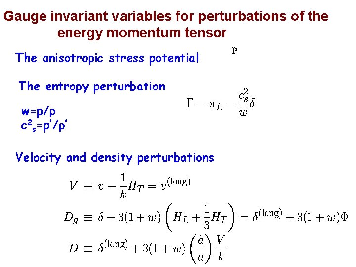 Gauge invariant variables for perturbations of the energy momentum tensor The anisotropic stress potential