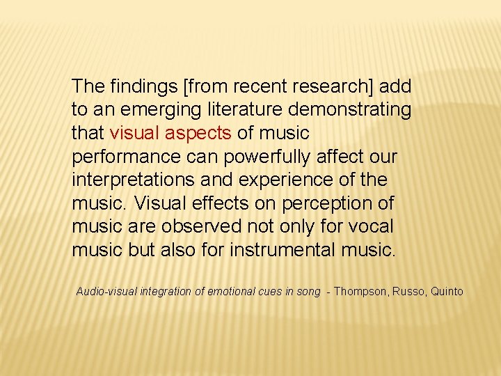 The findings [from recent research] add to an emerging literature demonstrating that visual aspects