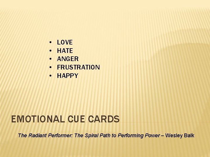  • • • LOVE HATE ANGER FRUSTRATION HAPPY EMOTIONAL CUE CARDS The Radiant