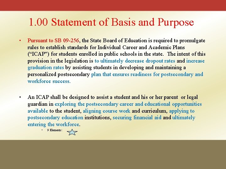 1. 00 Statement of Basis and Purpose • Pursuant to SB 09 -256, the