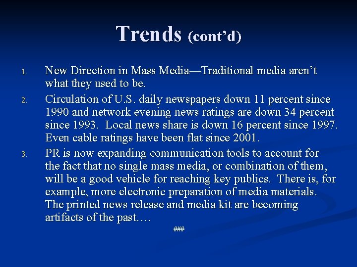 Trends (cont’d) 1. 2. 3. New Direction in Mass Media—Traditional media aren’t what they