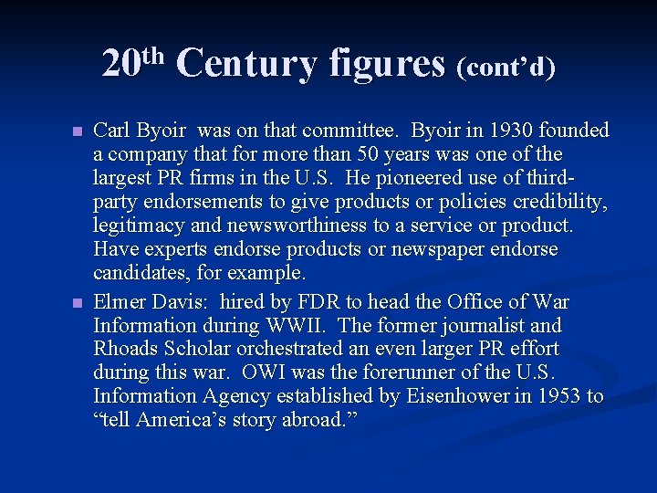 20 th Century figures (cont’d) n n Carl Byoir was on that committee. Byoir