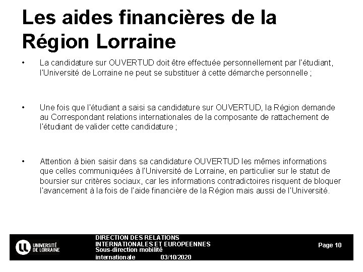 Les aides financières de la Région Lorraine • La candidature sur OUVERTUD doit être
