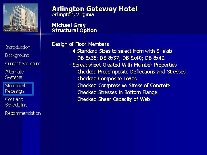 Arlington Gateway Hotel Arlington, Virginia Michael Gray Structural Option Introduction Background Current Structure Alternate