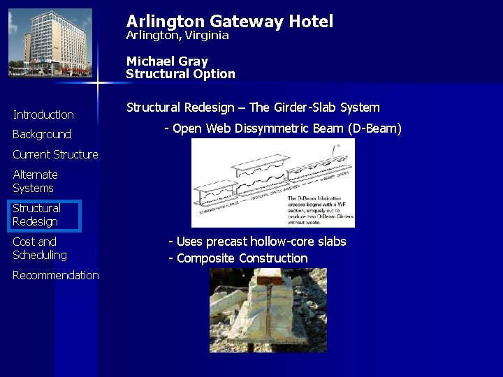 Arlington Gateway Hotel Arlington, Virginia Michael Gray Structural Option Introduction Background Structural Redesign –