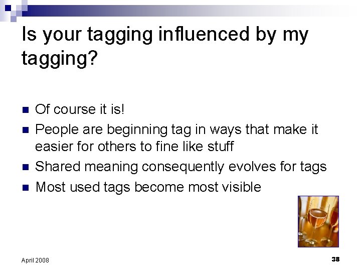 Is your tagging influenced by my tagging? n n Of course it is! People