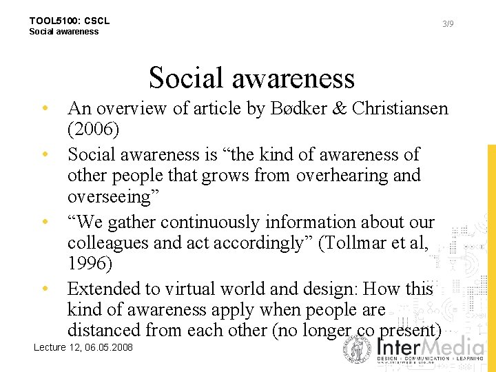 TOOL 5100: CSCL 3/9 Social awareness • An overview of article by Bødker &