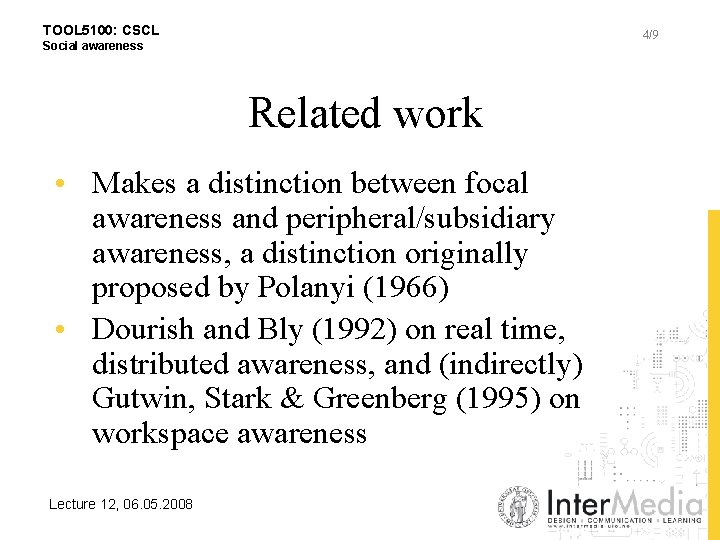 TOOL 5100: CSCL 4/9 Social awareness Related work • Makes a distinction between focal