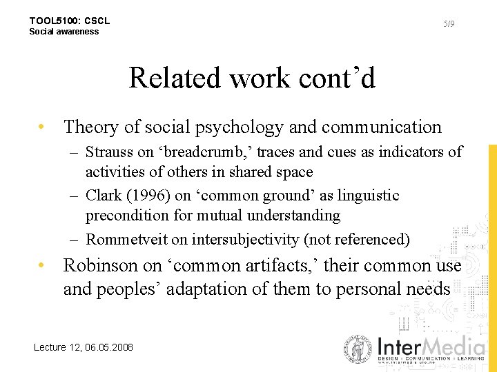 TOOL 5100: CSCL 5/9 Social awareness Related work cont’d • Theory of social psychology