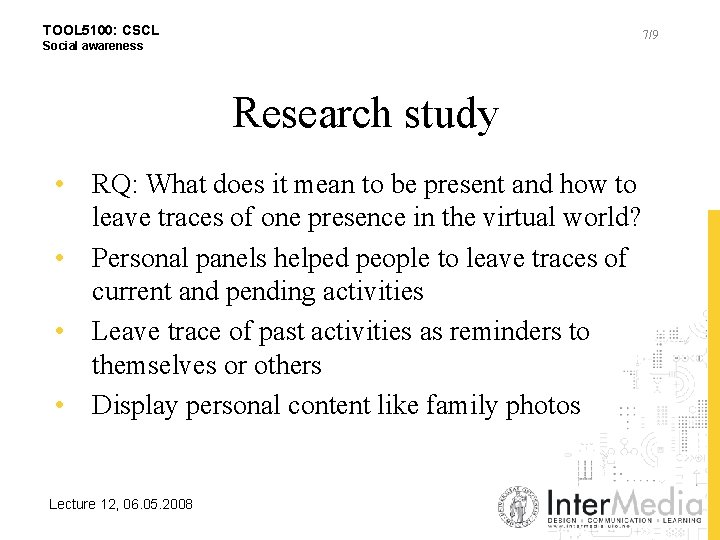 TOOL 5100: CSCL 7/9 Social awareness Research study • RQ: What does it mean