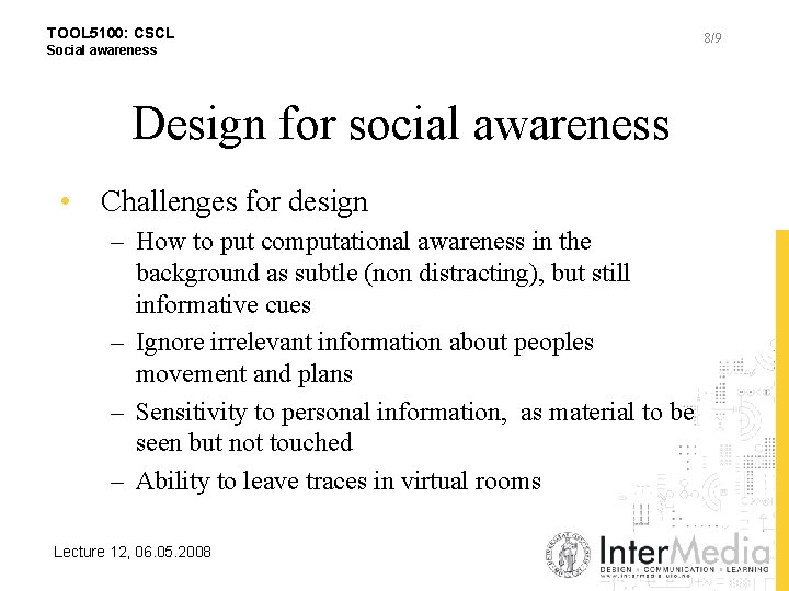 TOOL 5100: CSCL Social awareness Design for social awareness • Challenges for design –