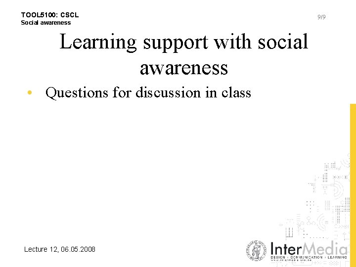 TOOL 5100: CSCL Social awareness Learning support with social awareness • Questions for discussion
