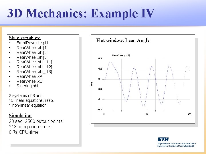 3 D Mechanics: Example IV State variables: • • • Front. Revolute. phi Rear.