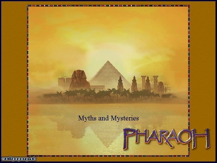 Myths and Mysteries 