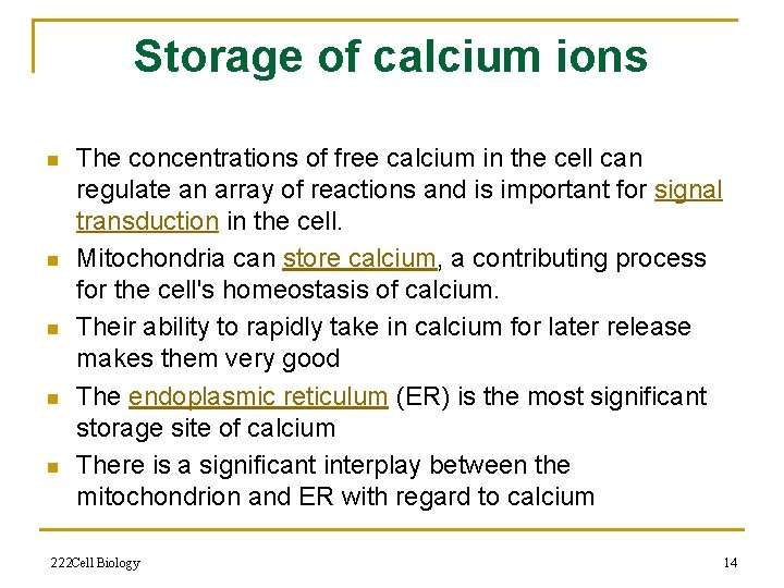 Storage of calcium ions n n n The concentrations of free calcium in the