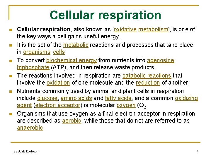 Cellular respiration n n n Cellular respiration, also known as 'oxidative metabolism', is one