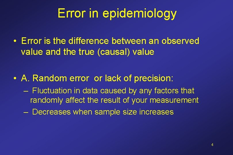 Error in epidemiology • Error is the difference between an observed value and the